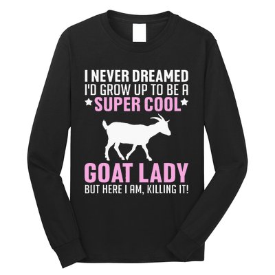 Cool Goat Design For Wo Farmer Farming Goat Lover Long Sleeve Shirt