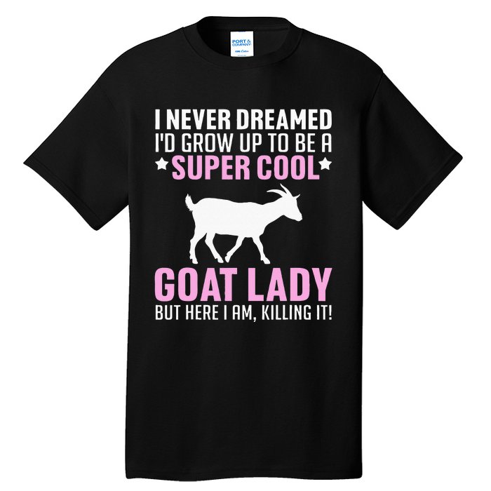 Cool Goat Design For Wo Farmer Farming Goat Lover Tall T-Shirt