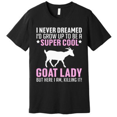 Cool Goat Design For Wo Farmer Farming Goat Lover Premium T-Shirt