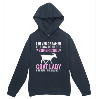 Cool Goat Design For Wo Farmer Farming Goat Lover Urban Pullover Hoodie