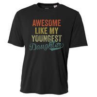 Cool Girl Dad For Awesome Like My Youngest Daughter Cooling Performance Crew T-Shirt