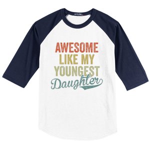 Cool Girl Dad For Awesome Like My Youngest Daughter Baseball Sleeve Shirt