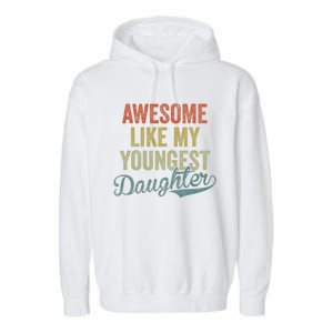 Cool Girl Dad For Awesome Like My Youngest Daughter Garment-Dyed Fleece Hoodie