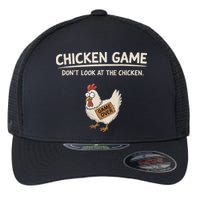 Chicken Game DonT Look At The Chicken Flexfit Unipanel Trucker Cap