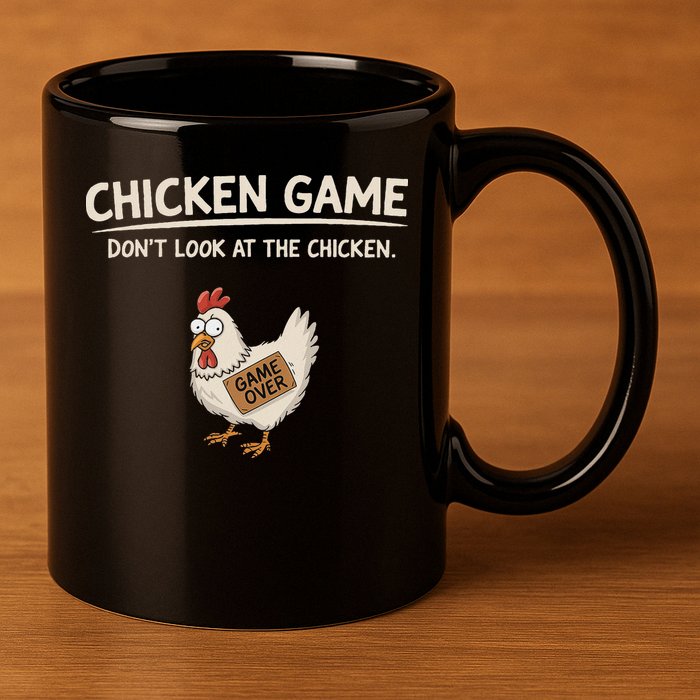 Chicken Game DonT Look At The Chicken 11oz C Handle Ceramic Mug