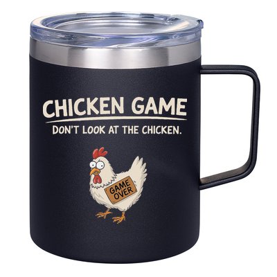 Chicken Game DonT Look At The Chicken 12oz Stainless Steel Coffee Mug