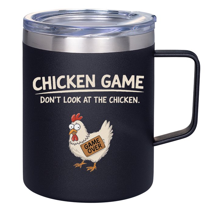 Chicken Game DonT Look At The Chicken 12oz Stainless Steel Coffee Mug