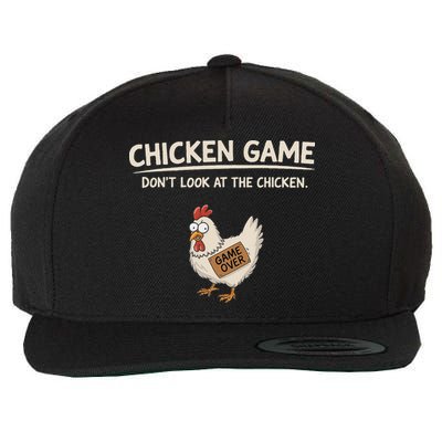 Chicken Game DonT Look At The Chicken Wool Snapback Cap