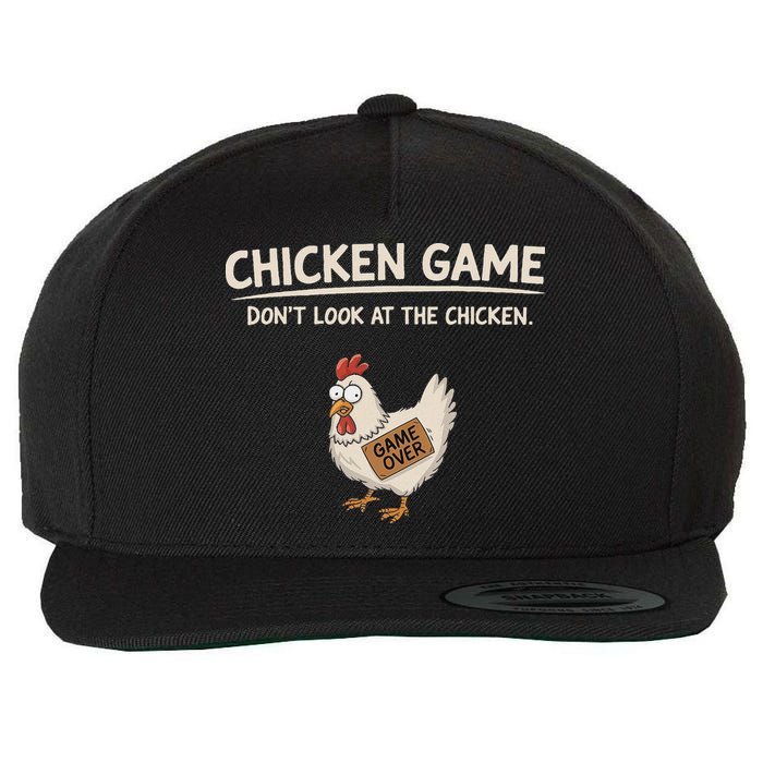Chicken Game DonT Look At The Chicken Wool Snapback Cap