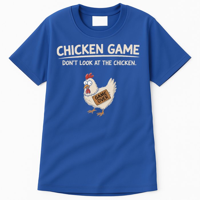 Chicken Game DonT Look At The Chicken Tall T-Shirt