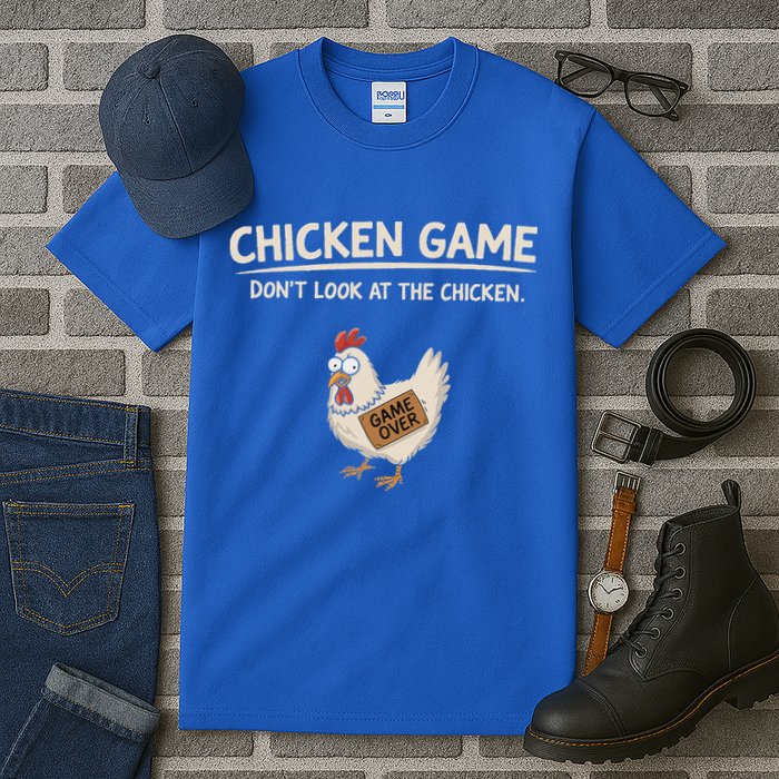 Chicken Game DonT Look At The Chicken Tall T-Shirt