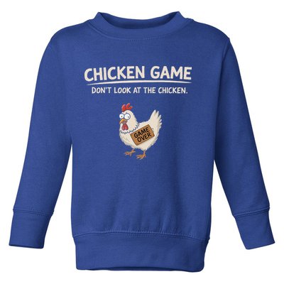 Chicken Game DonT Look At The Chicken Toddler Sweatshirt