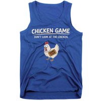 Chicken Game DonT Look At The Chicken Tank Top