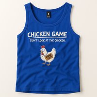 Chicken Game DonT Look At The Chicken Tank Top