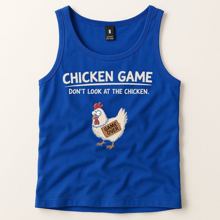 Chicken Game DonT Look At The Chicken Tank Top
