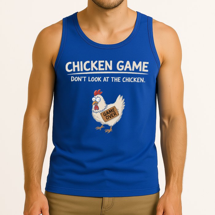 Chicken Game DonT Look At The Chicken Tank Top