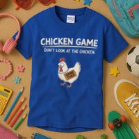 Chicken Game DonT Look At The Chicken Kids T-Shirt