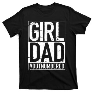 Cool Girl Dad For Men Father Super Proud Dad Outnumbered Dad T-Shirt