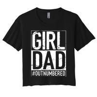 Cool Girl Dad For Men Father Super Proud Dad Outnumbered Dad Women's Crop Top Tee