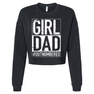 Cool Girl Dad For Men Father Super Proud Dad Outnumbered Dad Cropped Pullover Crew