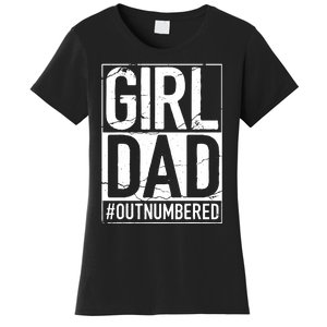 Cool Girl Dad For Men Father Super Proud Dad Outnumbered Dad Women's T-Shirt