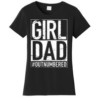 Cool Girl Dad For Men Father Super Proud Dad Outnumbered Dad Women's T-Shirt