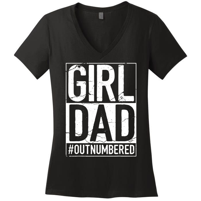 Cool Girl Dad For Men Father Super Proud Dad Outnumbered Dad Women's V-Neck T-Shirt