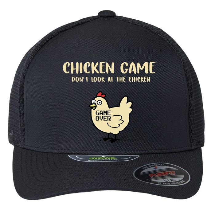 Chicken Game Dont Look At The Chicken Funny Flexfit Unipanel Trucker Cap