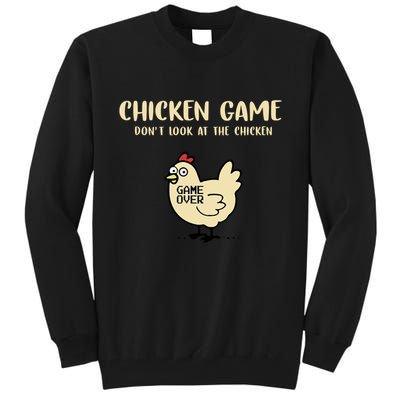 Chicken Game Dont Look At The Chicken Funny Tall Sweatshirt