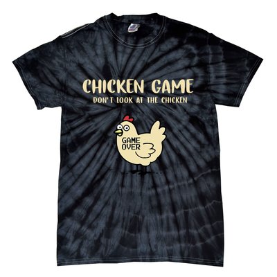 Chicken Game Dont Look At The Chicken Funny Tie-Dye T-Shirt