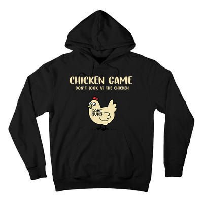 Chicken Game Dont Look At The Chicken Funny Tall Hoodie