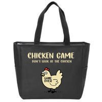 Chicken Game Dont Look At The Chicken Funny Zip Tote Bag