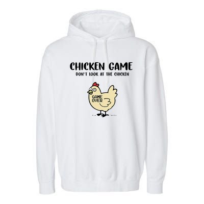 Chicken Game Dont Look At The Chicken Funny Garment-Dyed Fleece Hoodie
