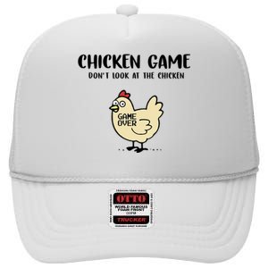 Chicken Game Dont Look At The Chicken Funny High Crown Mesh Back Trucker Hat