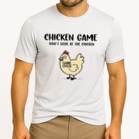 Chicken Game Dont Look At The Chicken Funny Performance Shirt
