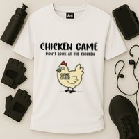 Chicken Game Dont Look At The Chicken Funny Performance Shirt