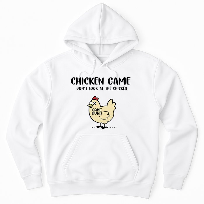Chicken Game Dont Look At The Chicken Funny Hoodie