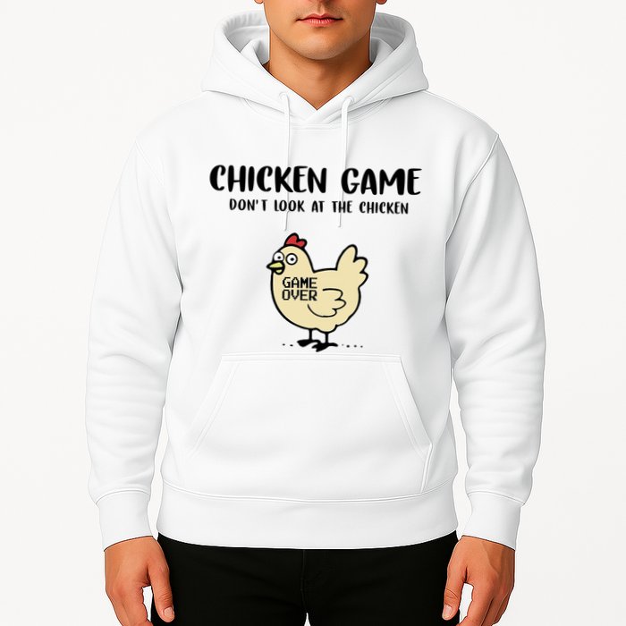 Chicken Game Dont Look At The Chicken Funny Hoodie