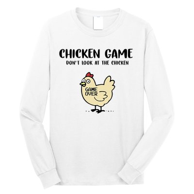 Chicken Game Dont Look At The Chicken Funny Long Sleeve Shirt