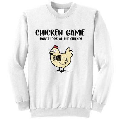 Chicken Game Dont Look At The Chicken Funny Sweatshirt