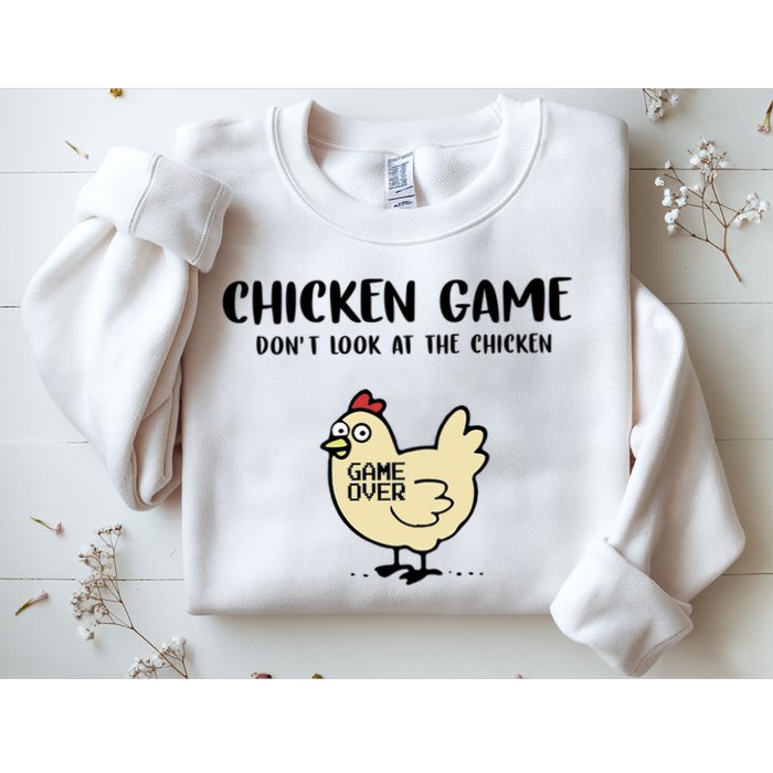 Chicken Game Dont Look At The Chicken Funny Sweatshirt