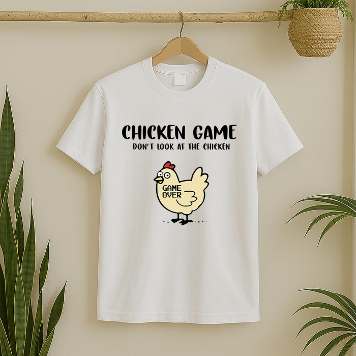 Chicken Game Dont Look At The Chicken Funny T-Shirt