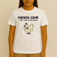 Chicken Game Dont Look At The Chicken Funny T-Shirt