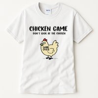 Chicken Game Dont Look At The Chicken Funny Tall T-Shirt