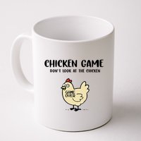 Chicken Game Dont Look At The Chicken Funny Mug