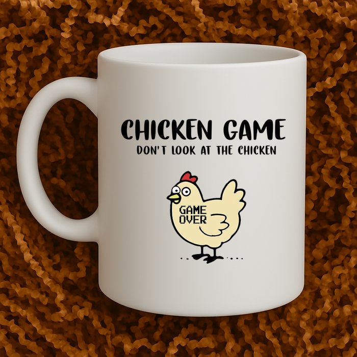 Chicken Game Dont Look At The Chicken Funny Mug