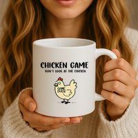 Chicken Game Dont Look At The Chicken Funny Mug
