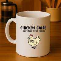 Chicken Game Dont Look At The Chicken Funny Mug