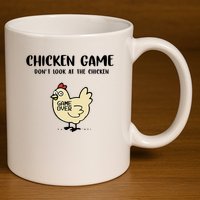 Chicken Game Dont Look At The Chicken Funny 11oz C Handle Ceramic Mug