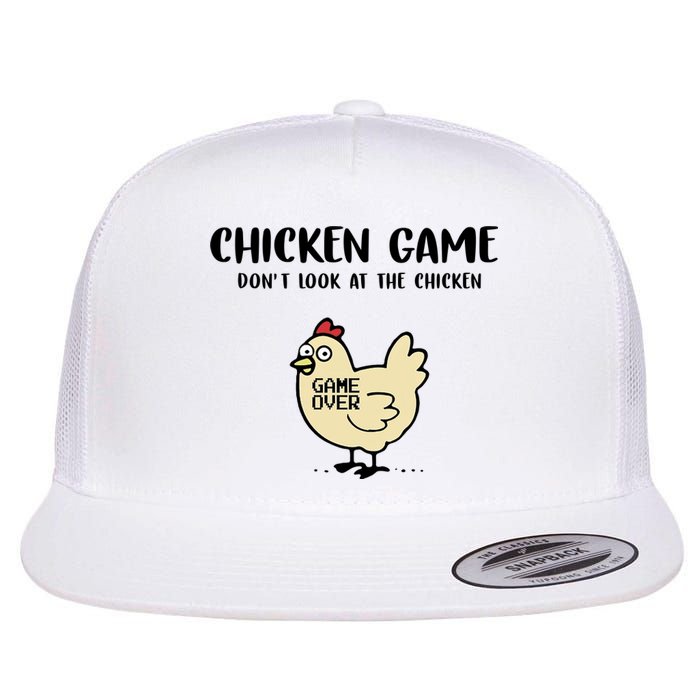 Chicken Game Dont Look At The Chicken Funny Flat Bill Trucker Hat